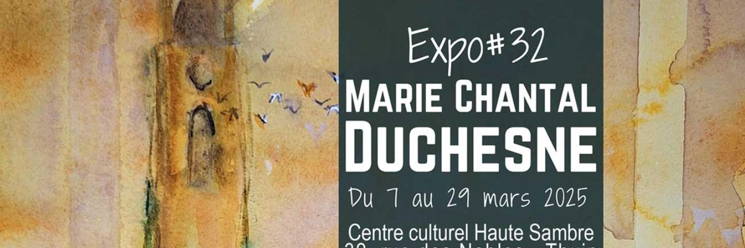 Expo#32 : Marie Chantal Duchesne